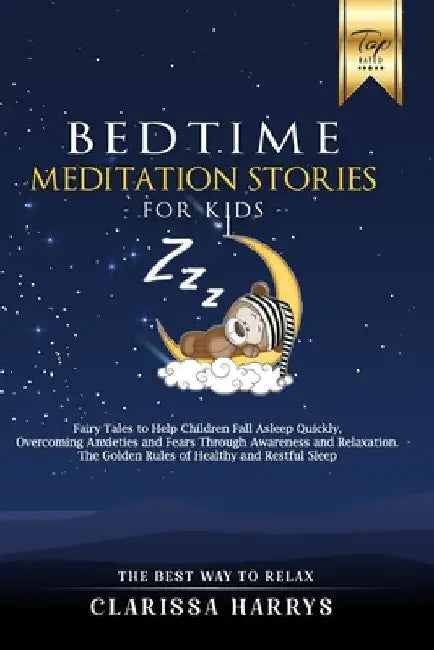 Bedtime Meditation Stories for Kids: Fairy Tales to Help Children Fall Asleep Quickly, Overcoming Anxieties and Fears Through Awareness and Relaxation by Clarissa Harrys