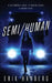 Semi/Human by Erik E. Hanberg