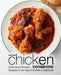 The New Chicken Cookbook: Delicious Chicken Recipes in an Easy Chicken Cookbook (2nd Edition) by Booksumo Press