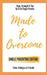 Made to Overcome - Single Parenting Edition: Hope, Strength & Tips By & For Single Parents by Catherine Hughes