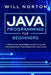 Java Programming for beginners: A piratical beginners guide to learn programming, fundamentals and code by Will Norton