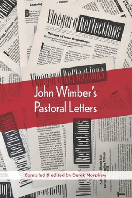 John Wimber's Pastoral Letters by John Wimber
