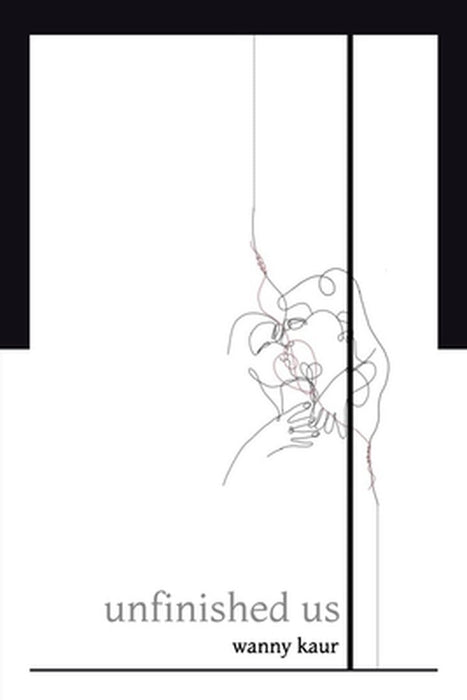 Unfinished Us by Kaur, Noor