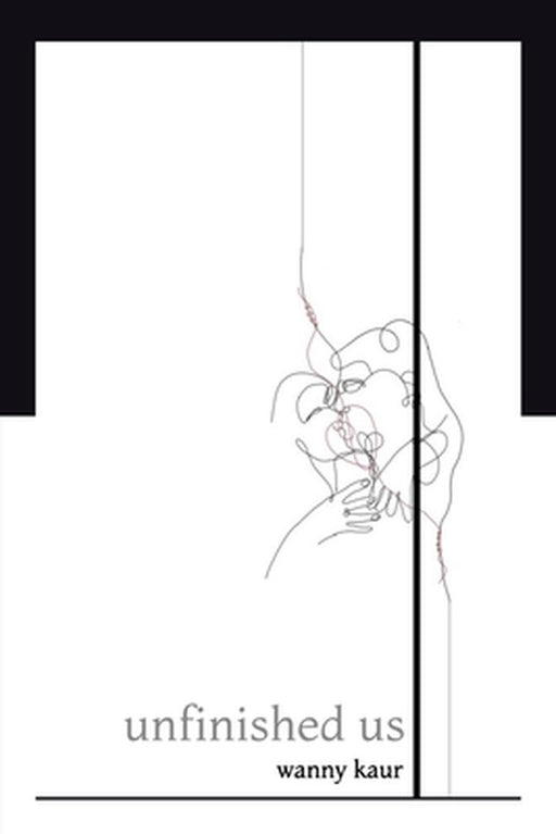 Unfinished Us by Kaur, Noor