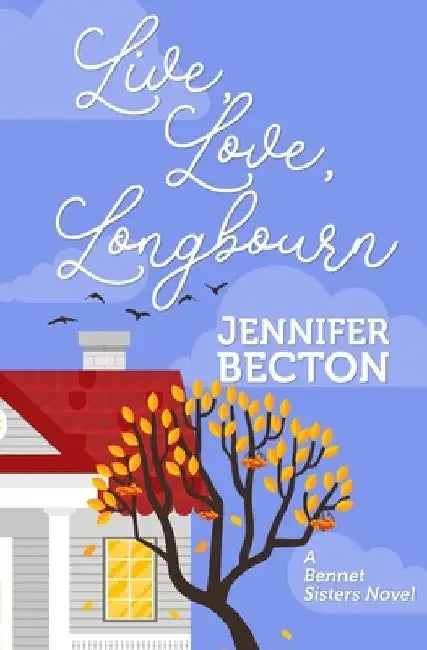 Live, Love, Longbourn by Jennifer Becton