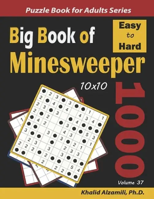 Big Book of Minesweeper: 1000 Easy to Hard Puzzles (10x10) by Alzamili