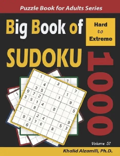 Big Book of Sudoku: 1000 Hard to Extreme Puzzles by Khalid Alzamili