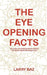 The Eye-Opening Facts: The Crazy and Amazing Stories Behind the World's Most Interesting Facts by Larry Baz
