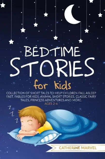 Bedtime Stories For Kids: Collection of short tales to help children fall asleep fast. Fables for K by Marvel, Catherine