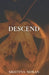 Descend by Kristyna Moran