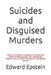 Suicides and Disguised Murders: Edward Jay Epstein Investigates the Suspicious Deaths of Jeffrey Epstein, Boris Berezovsky, Roberto Calvi and Other Po by Edward Jay Epstein