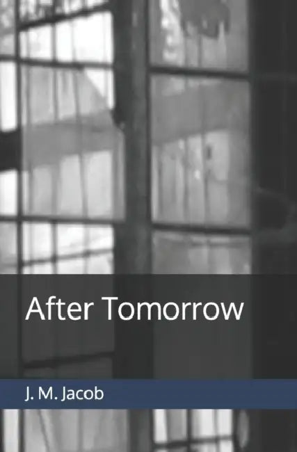 After Tomorrow by J. M. Jacob