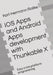 IOS Apps and Android Apps development with Thunkable X: Easy cross platform programming by Karl-Hermann Rollke
