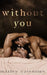 Without You by Marley Valentine