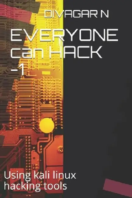 EVERYONE can HACK -1: Using kali linux hacking tools by Divagar N