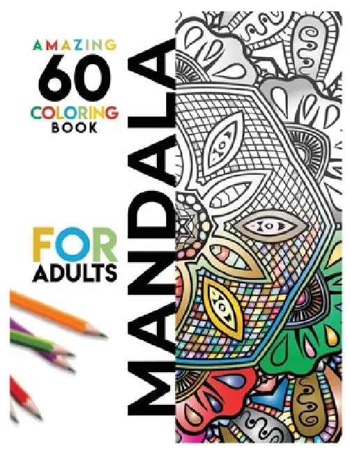 60 Amazing Mandala coloring book for adults: Beautiful Art of Mandalas Coloring Pages for Stress Relief and Relaxation by Lady's &. Lady's &. Gentlemen Printing