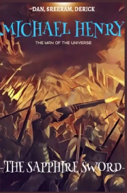 Michael Henry: The Sapphire Sword by Sreeram P