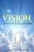 Vision: The Power to Live Beyond Your Sight by Calypse Agborsangaya