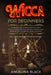 Wicca for Beginners: A COMPLETE GUIDE to MODERN PAGANISM. How to INITIATE YOURSELF into Wicca Religion. Understanding the BELIEFS, the FUND by Angelina Black