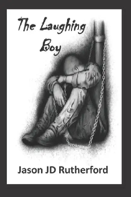 The Laughing Boy by Jason Jd Rutherford