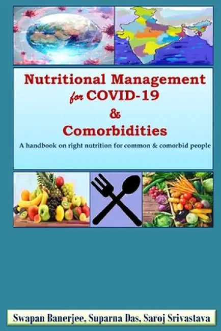 Nutritional Management for COVID-19 & Comorbidities: A hand book on right nutrition for common & co by Das, Suparna