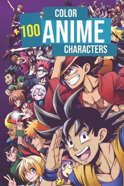 Color 100 anime characters: Color +100 Mixed anime characters - anime Coloring book for adults, tee by Books, Kiko