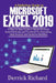 A Definitive Guide to Microsoft Excel 2019: A Step by Step Guide to Master Microsoft Excel Formulas and Functions for Accounting, Data Analysis and Bu by Derrick Richard
