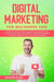 Digital Marketing for Beginners 2020: Intensive Course on Digital Marketing that Allows You to Lear by Flagg, Richard
