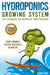 Hydroponics Growing System: Easy, Sustainable and Inexpensive Indoor Gardening. Start Growing Healthy Vegetables in Water! by Robert Bray