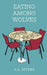 Eating Among Wolves by S. A. Myers