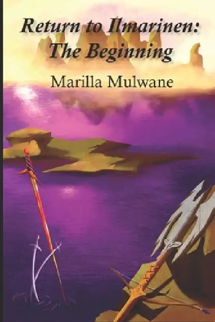 Return to Ilmarinen: The Beginning by Marilla Mulwane