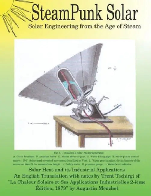 Steampunk Solar: Solar Engineering from the Age of Steam by Trent Tschirgi