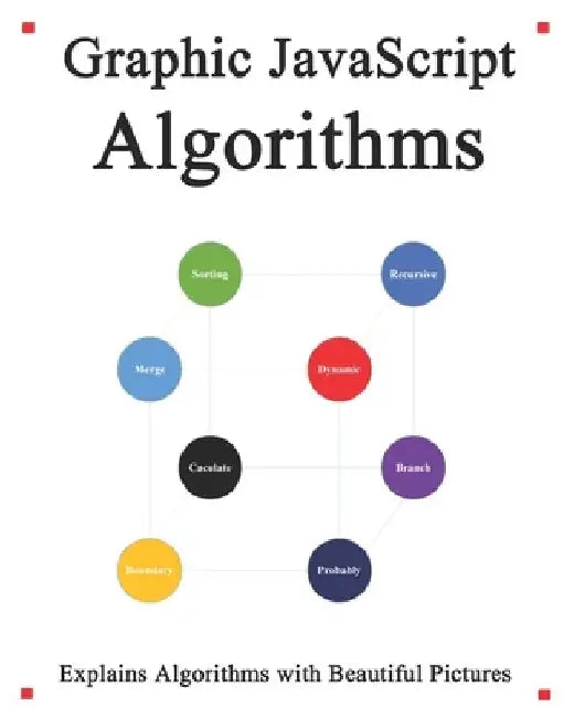 Graphic Javascript Algorithms: Graphic learn Data Structure and Algorithm for JavaScript by Yang Hu