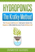 Hydroponics: The Kratky Method: The Cheapest And Easiest Hydroponic System For Beginners Who Want To Grow Plants Without Soil by Demeter Guides