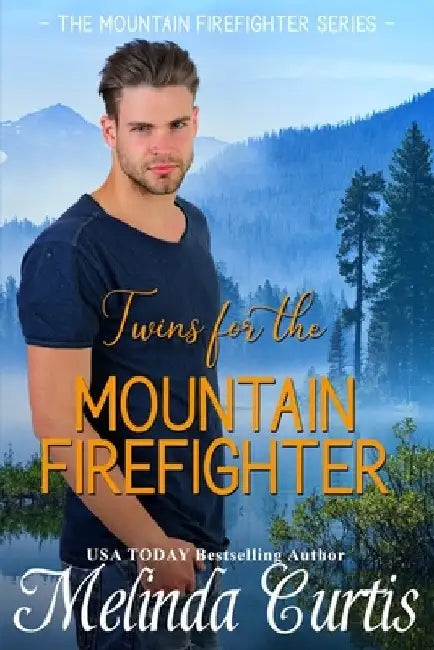 Twins for the Mountain Firefighter: A Redemption Romance by Melinda Curtis