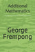 Additional Mathematics by George N. Frempong