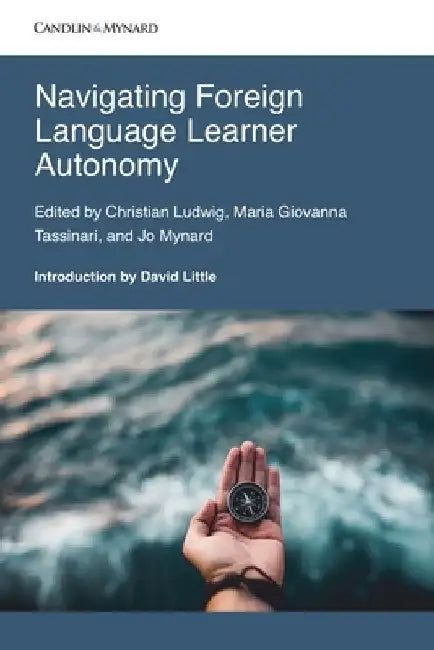 Navigating Foreign Language Learner Autonomy. by Maria Giovanna Tassinari