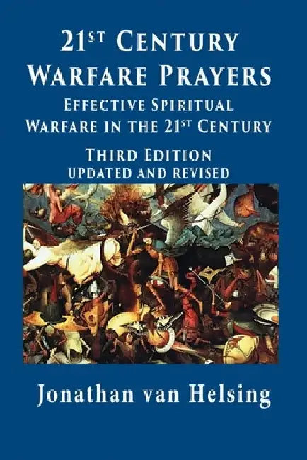 21st Century Warfare Prayers: Effective Spiritual Warfare in the 21st Century by Jonathan Van Helsing