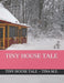 Tiny House Tale by Tina M. E.