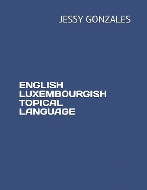 English Luxembourgish Topical Language by Jessy Gonzales