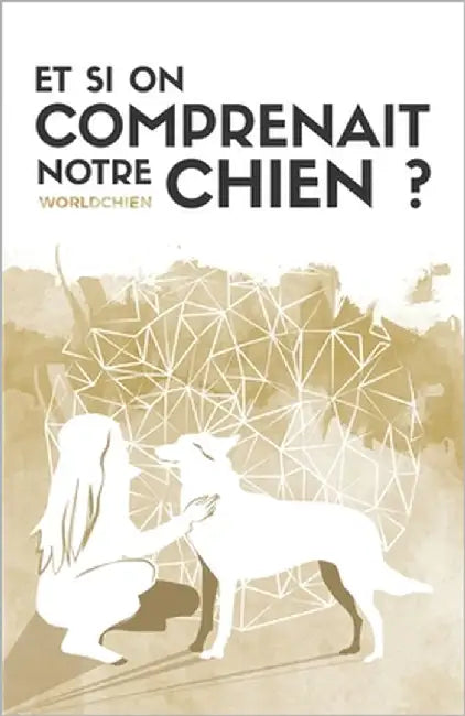 Et si on comprenait notre chien ?: Nul besoin d'être expert pour une relation harmonieuse by Tilly, Mathilde