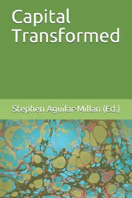 Capital Transformed by Charlotte Aguilar-Millan