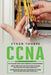 CCNA: 3 in 1: Beginners Guide+ Simple and Effective Strategies+Advanced Method and Strategies to learn Routing and Switching Essentials by Ethan Thorpe
