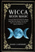 Wicca Moon Magic: A Wiccan's Guide And Grimoire For Working Magic With Lunar Energies: How The Moon Affect Your Life And How To Use Its by Diane J. Lockhart