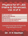 Physics for IIT-JEE (Mains & Advanced), Vol. 3 of 4: Complete Study Pack of Physics for Engineering Entrances by V. K. Sachan
