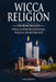 Wicca Religion: This book includes: Wicca for Beginners, Wicca Starter Kit by Lisa Spells