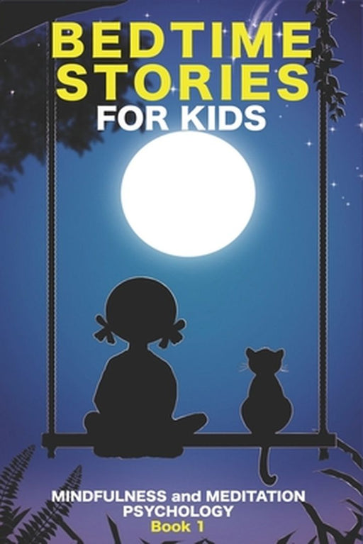 Bedtime Stories for Kids: Meditation Stories for Children. Help the Child to Fall Asleep Naturally, by Psychology, Meditation and Mindfulness