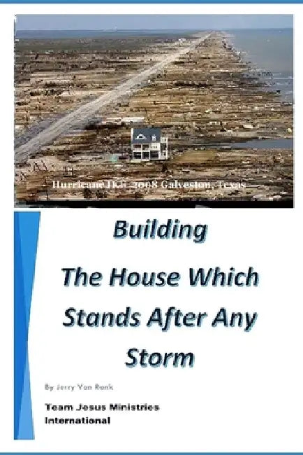 Building the House which Stands After Any Storm by Jerry Van