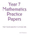 Year 7 Mathematics Practice Papers: Year 7 mock exams for 11 to 12 year olds by Tom; Dahlgren, Masao Karako