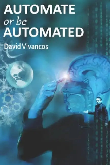 Automate or be Automated by David Vivancos